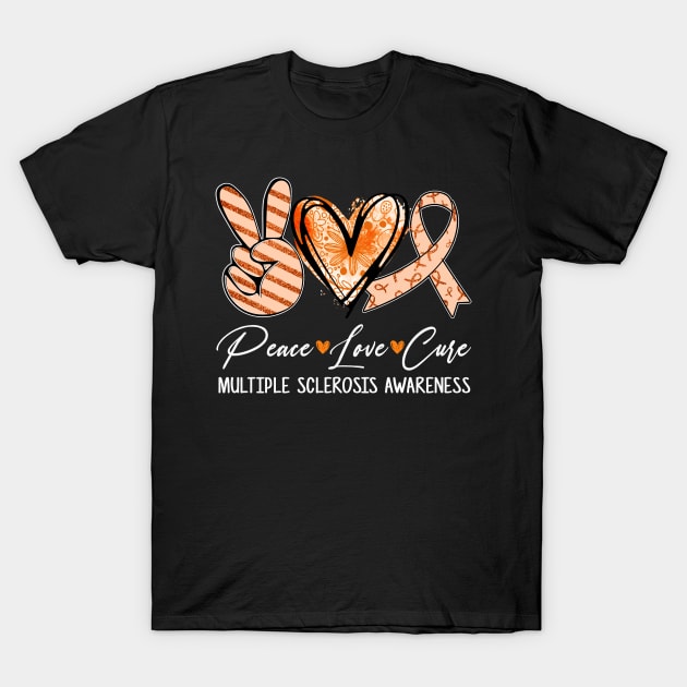 Peace Love Cure Orange Ribbon Multiple Sclerosis Awareness T-Shirt by Bruce D Hubbard